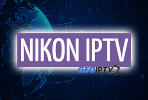 Nikon IPTV: Affordable IPTV with 4K and HD Streaming : Buy Cheap IPTV for All Devices IPTV Service